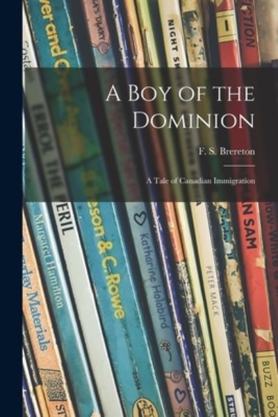 Cover for F S (Frederick Sadleir) B Brereton · A Boy of the Dominion (Paperback Book) (2021)