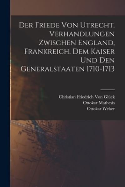 Cover for Sir Walter Scott · Friede Von Utrecht. Verhandlungen Zwischen England, Frankreich, Dem Kaiser und Den Generalstaaten 1710-1713 (Buch) (2022)