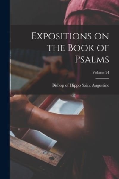 Cover for Augustine of Hippo · Expositions on the Book of Psalms; Volume 24 (Bog) (2022)