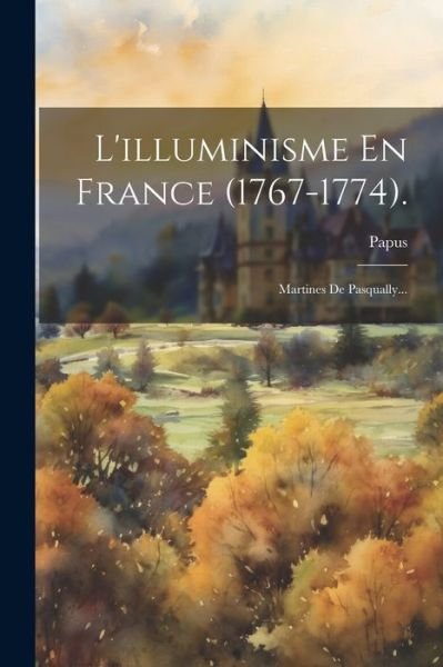 Cover for Papus · Illuminisme en France . (Book) (2023)