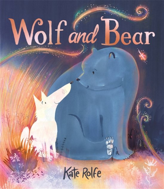 Wolf and Bear: A heartwarming story of friendship and big feelings - Kate Rolfe - Bøker - Pan Macmillan - 9781035019571 - 14. september 2023