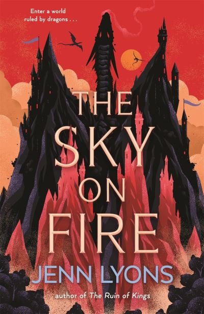 Cover for Jenn Lyons · The Sky on Fire: A dragon heist adventure full of magic, high stakes and revenge (Hardcover Book) (2024)