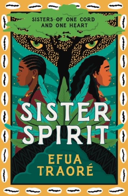 Sister Spirit - Efua Traore - Bücher - Bloomsbury Publishing PLC - 9781035907571 - 11. April 2024