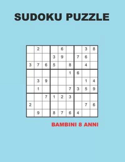 Sudoku puzzle bambini 8 anni - Sudoku Creativo - Książki - Independently Published - 9781078311571 - 5 lipca 2019