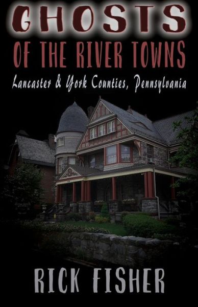 Cover for Rick Fisher · Ghosts of the River Towns (Paperback Book) (2019)