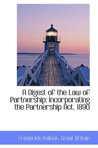 Cover for Frederick Pollock · A Digest of the Law of Partnership: Incorporating the Partnership Act, 1890 (Hardcover Book) (2009)