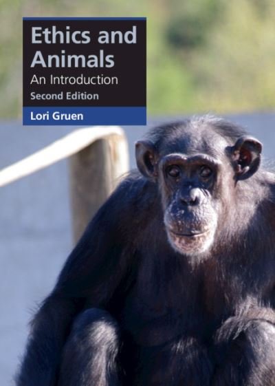 Cover for Gruen, Lori (Wesleyan University, Connecticut) · Ethics and Animals: An Introduction - Cambridge Applied Ethics (Paperback Bog) [2 Revised edition] (2021)