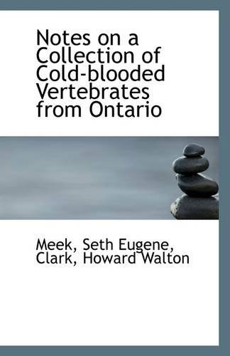 Cover for Meek Seth Eugene · Notes on a Collection of Cold-blooded Vertebrates from Ontario (Paperback Book) (2009)