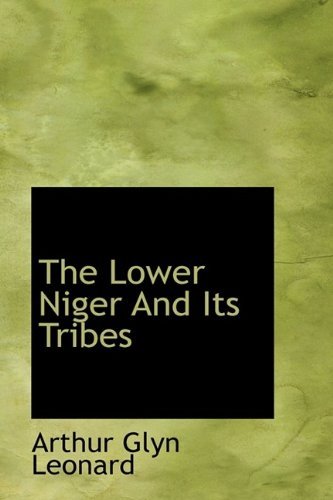Cover for Arthur Glyn Leonard · The Lower Niger and Its Tribes (Hardcover Book) (2009)