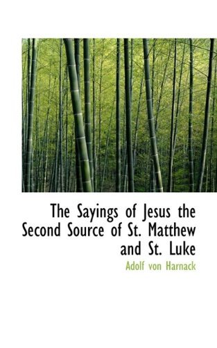 Cover for Adolf Von Harnack · The Sayings of Jesus the Second Source of St. Matthew and St. Luke (Taschenbuch) (2009)