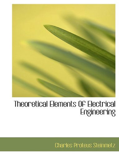 Cover for Charles Proteus Steinmetz · Theoretical Elements of Electrical Engineering (Hardcover Book) (2010)