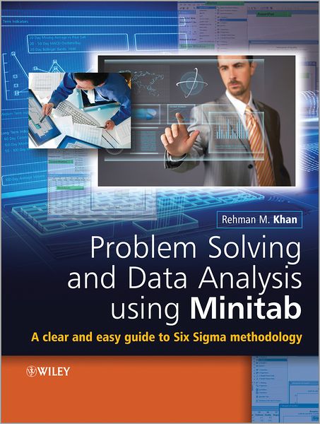 Cover for Rehman M. Khan · Problem Solving and Data Analysis Using Minitab: A Clear and Easy Guide to Six Sigma Methodology (Hardcover Book) (2013)