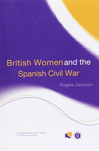 Cover for Angela Jackson · British Women and the Spanish Civil War - Routledge / Canada Blanch Studies on Contemporary Spain (Taschenbuch) (2014)