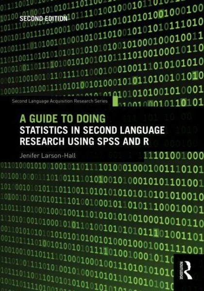 Cover for Larson-Hall, Jenifer (Fukuoka JoGakuin University, Japan) · A Guide to Doing Statistics in Second Language Research Using SPSS and R - Second Language Acquisition Research Series (Taschenbuch) (2015)