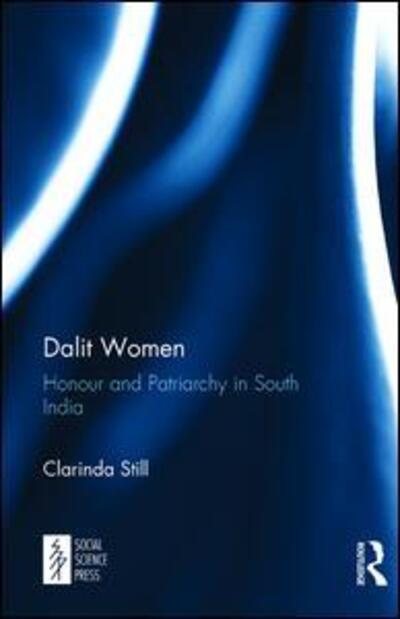 Cover for Clarinda Still · Dalit Women: Honour and Patriarchy in South India (Hardcover Book) (2017)