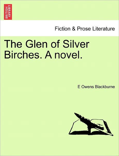 Cover for E Owens Blackburne · The Glen of Silver Birches. a Novel. (Paperback Bog) (2011)