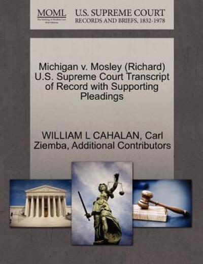 Cover for William L Cahalan · Michigan V. Mosley (Richard) U.s. Supreme Court Transcript of Record with Supporting Pleadings (Paperback Book) (2011)