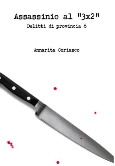 Cover for Annarita Coriasco · Assassinio al 3x2 - Delitti di provincia 6 (Innbunden bok) (2013)