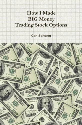 Cover for Carl Schoner · How I Made Big Money Trading Stock Options (Hardcover Book) (2011)