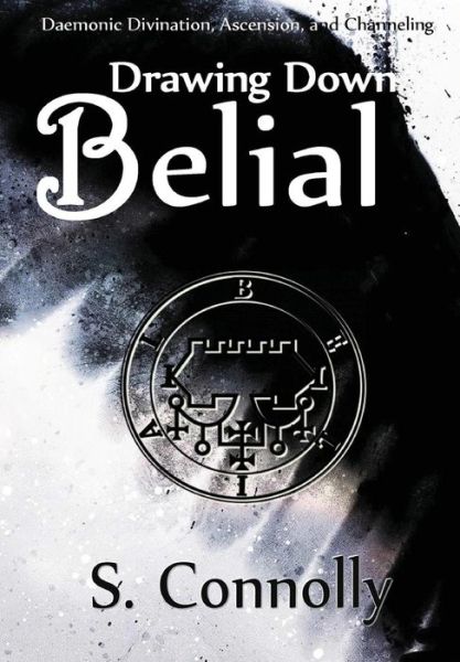 Cover for S. Connolly · Drawing Down Belial (Hardcover Book) (2014)