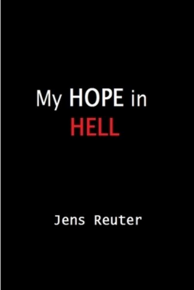 Cover for Jens Reuter · My Hope in Hell (Book) (2015)
