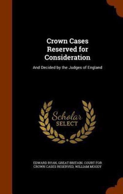 Cover for Edward Ryan · Crown Cases Reserved for Consideration (Hardcover Book) (2015)