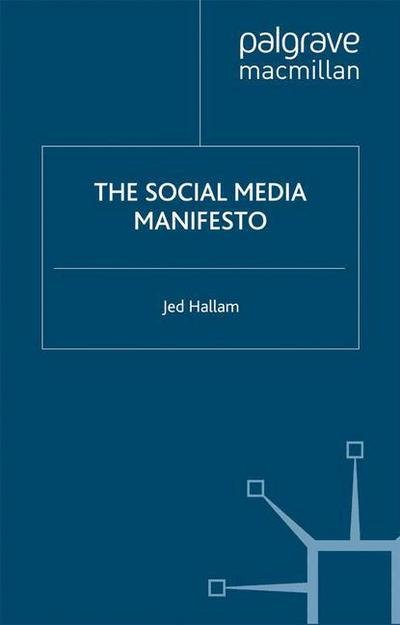 Cover for Jed Hallam · The Social Media Manifesto (Paperback Bog) [1st ed. 2013 edition] (2013)