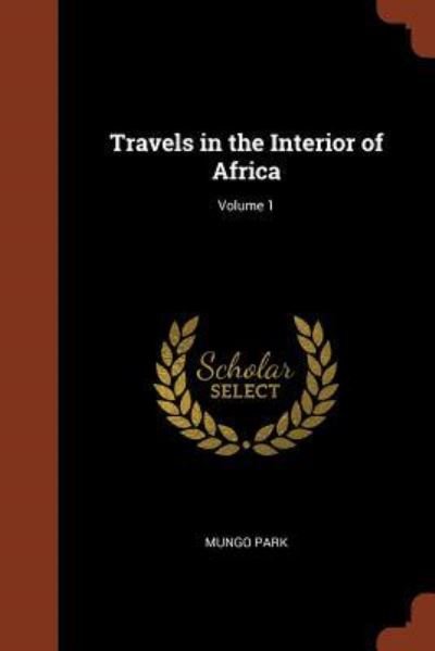 Cover for Mungo Park · Travels in the Interior of Africa; Volume 1 (Paperback Book) (2017)