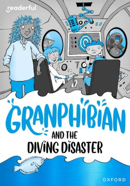 Cover for Sam Gayton · Readerful Rise: Oxford Reading Level 8: Granphibian and the Diving Disaster - Readerful Rise (Paperback Book) (2024)