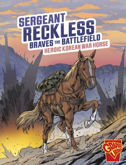 Cover for Bruce Berglund · Sergeant Reckless Braves the Battlefield: Heroic Korean War Horse - Heroic Animals (Paperback Book) (2023)