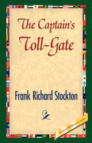 Cover for Frank R. Stockton · The Captain's Toll-gate (Inbunden Bok) (2007)