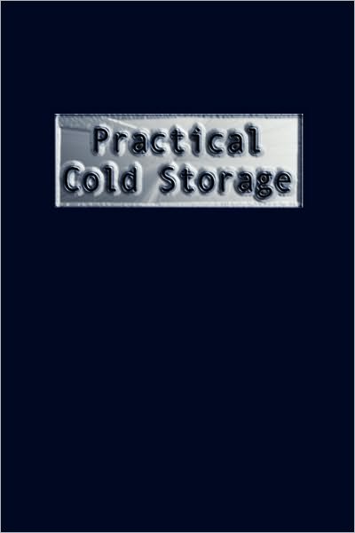 Cover for Madison Cooper · Practical Cold Storage (Commercial Refrigeration) (Commercial Refrigeration Series) (Gebundenes Buch) (2006)