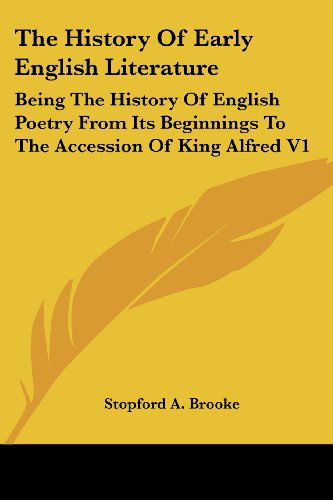 Cover for Stopford A. Brooke · The History of Early English Literature: Being the History of English Poetry from Its Beginnings to the Accession of King Alfred V1 (Paperback Book) (2006)