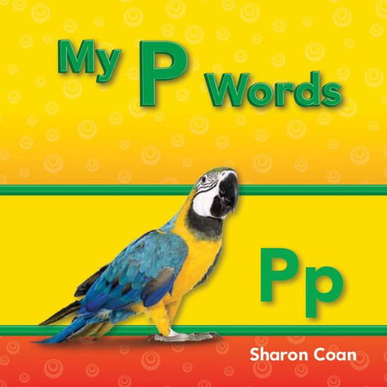 Cover for Sharon Coan · My P Words (Targeted Phonics) (Targeted Phonics: Pp) (Paperback Book) (2012)