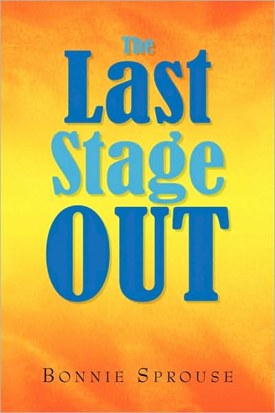 Cover for Bonnie Sprouse · The Last Stage out (Paperback Book) (2009)