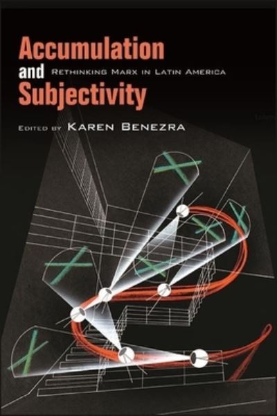 Cover for Karen Benezra · Accumulation and Subjectivity: Rethinking Marx in Latin America (Hardcover Book) (2022)