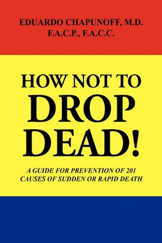 Cover for Dr. Eduardo Chapunoff · How Not to Drop  Dead! (Hardcover Book) (2010)
