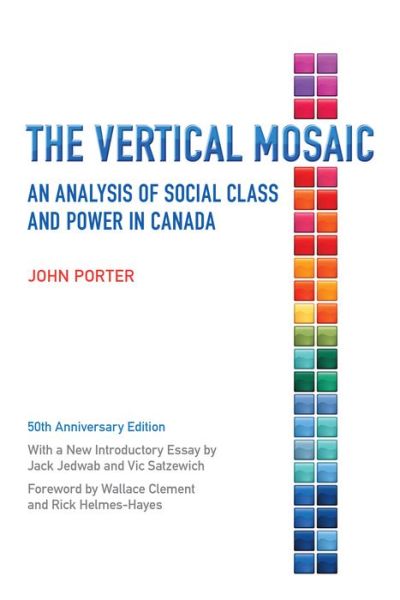 Cover for John Porter · The Vertical Mosaic: An Analysis of Social Class and Power in Canada, 50th Anniversary Edition (Pocketbok) (2015)