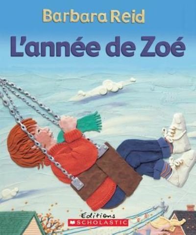 Cover for Barbara Reid · L'Année de Zoé (Buch) (2013)