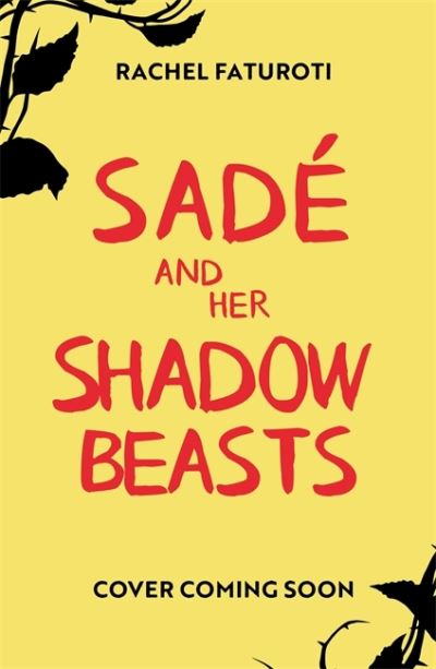 Cover for Rachel Faturoti · Sade and Her Shadow Beasts: Beautiful debut narrative about grief, hope and resilience (Paperback Book) (2022)