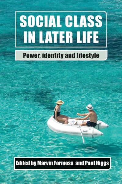 Cover for Marvin Formosa · Social Class in Later Life: Power, Identity and Lifestyle (Paperback Book) (2015)