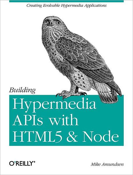 Cover for Mike Amundsen · Building Hypermedia APIs with HTML5 and Node (Paperback Book) (2012)