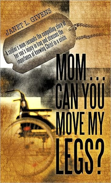 Cover for Janet L. Givens · Mom . . . Can You Move My Legs? (Paperback Book) (2010)