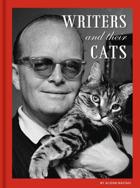 Writers and Their Cats - Alison Nastasi - Books - Chronicle Books - 9781452164571 - August 21, 2018