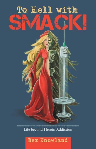Cover for Rex Knowland · To Hell with Smack! (Paperback Book) (2015)