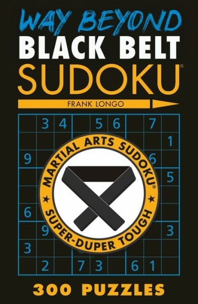 Cover for Frank Longo · Way Beyond Black Belt Sudoku (R) - Martial Arts Puzzles series (Taschenbuch) (2019)