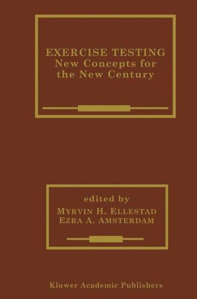 Cover for Myrvin H Ellestad · Exercise Testing: New Concepts for the New Century - Developments in Cardiovascular Medicine (Paperback Book) [Softcover reprint of the original 1st ed. 2002 edition] (2012)