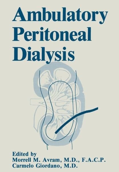 Cover for M M Avram · Ambulatory Peritoneal Dialysis (Paperback Book) [Softcover reprint of the original 1st ed. 1990 edition] (2012)