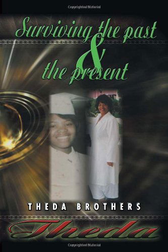 Cover for Theda Brothers · Theda Surviving the Past and the Present (Paperback Book) (2012)