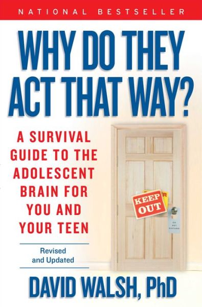 Why Do They Act That Way? - Revised and Updated: A Survival Guide to the Adolescent Brain for You and Your Teen - David Walsh - Books - Atria Books - 9781476755571 - June 3, 2014